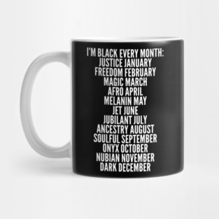 I'm Black Every Month, Black History, Black Lives Matter Mug