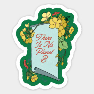 There is no planet b Sticker