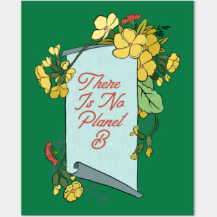 There is no planet b Posters and Art