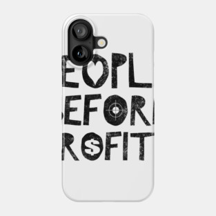 People Before Profits Phone Case