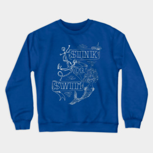 Sink Or Swim Crewneck Sweatshirt