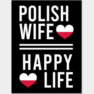 Polish wife = happy life Posters and Art
