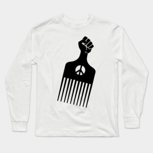 Black Fist Afro Pick, Black Culture, Black History, Black Lives Matter Long Sleeve T-Shirt