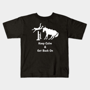Keep Calm Get Back On The Horse Kids T-Shirt