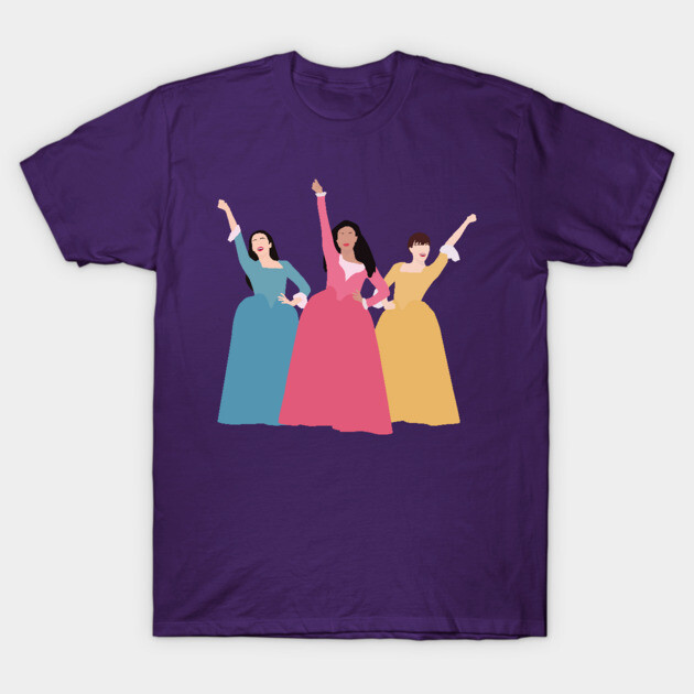 Schuyler Sisters Schuyler Sisters T-Shirt TeePublic