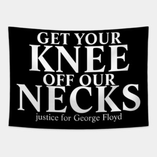 get your knee off our necks Tapestry
