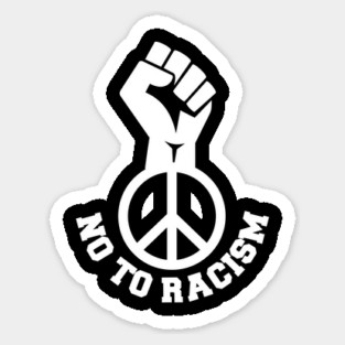 No To Racism, Black Lives Matter, Protest Fist, Civil Rights Sticker