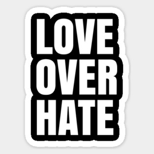 Love Over Hate, Black Lives Matter, Love over Fear Magnet