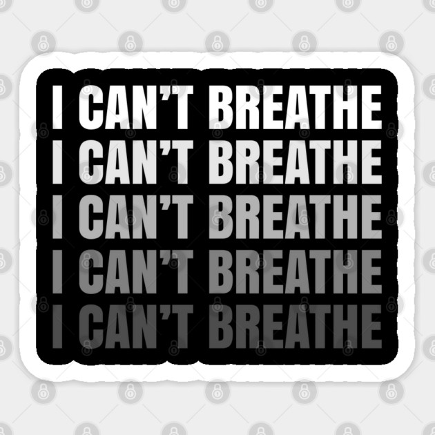 I Can't Breathe, Black Lives Matter, George Floyd, Civil Rights, Stop Police Brutality Sticker by UrbanLifeApparel