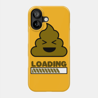 Poop Loading Phone Case