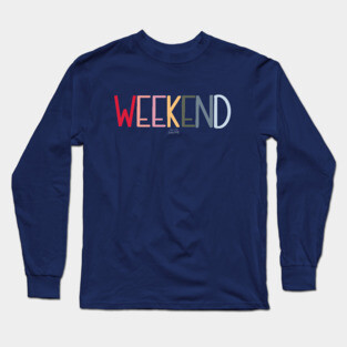 WEEKEND Long Sleeve T-Shirt
