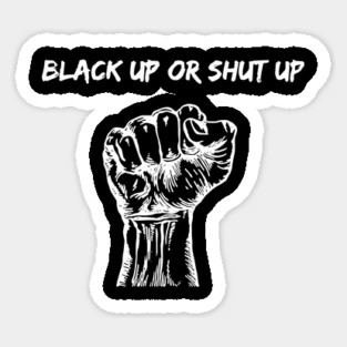 Black Up or Shut Up, Black lives Matter, I Can't Breathe Magnet