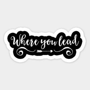 Where you lead Magnet