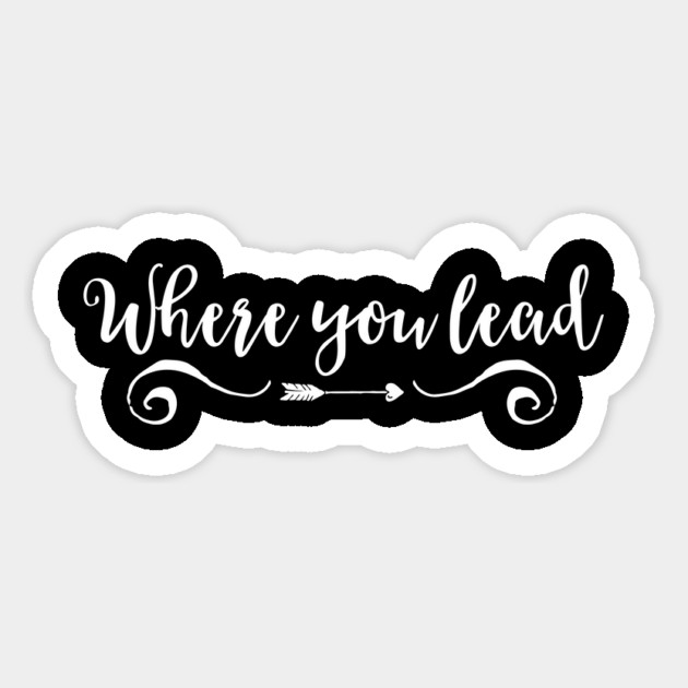 Where you lead Magnet by Stars Hollow Mercantile