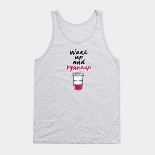 Wake Up & Make up Tank Top