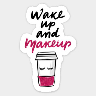 Wake Up & Make up Sticker