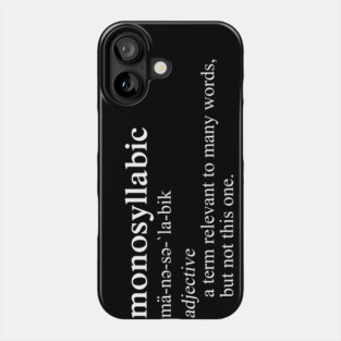 Monosyllabic Funny Definition Phone Case