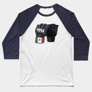 Mixed Martial Arts Gloves - Mexican Pride Baseball T-Shirt