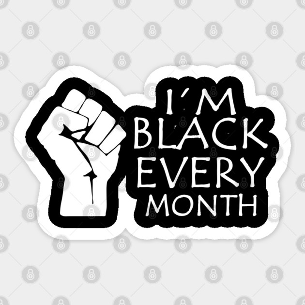 I'm Black Every Month, Black Lives Matter, Black Power Fist, Black History Sticker by UrbanLifeApparel