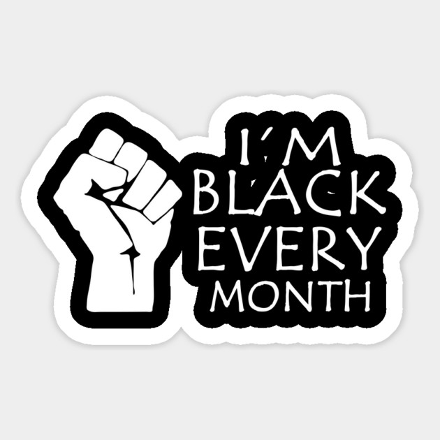 I'm Black Every Month, Black Lives Matter, Black Power Fist, Black History Magnet by UrbanLifeApparel