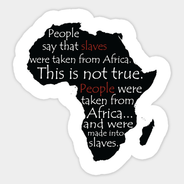 People Say Slaves Were Taken From Africa, Black History, Black Lives Matter, Civil Rights Magnet by UrbanLifeApparel