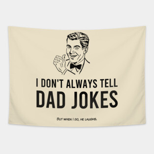 I Don't Tell Dad Jokes Tapestry