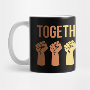 TOGETHER WE RISE Mug