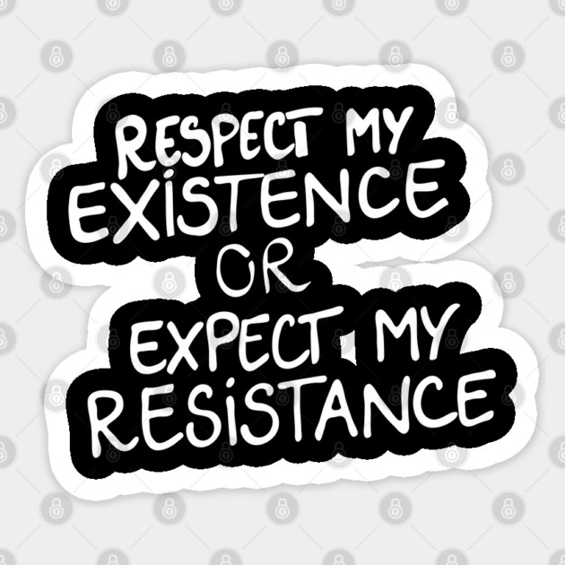 Respect My Existence or Expect My Resistance, Black Lives Matter, Protest Sticker by UrbanLifeApparel