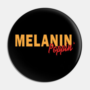 Melanin Poppin Pin