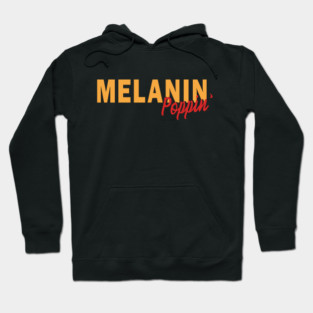 Melanin Poppin Hoodie