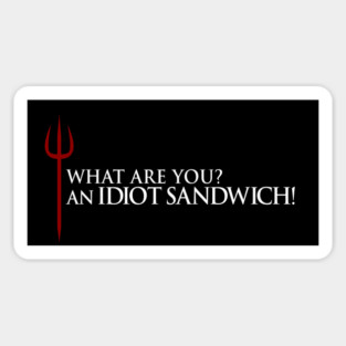 Gordon Ramsay, what are you? an idiot sandwich! Sticker