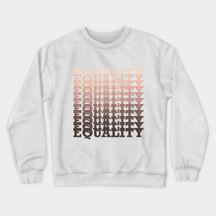 EQUALITY Crewneck Sweatshirt