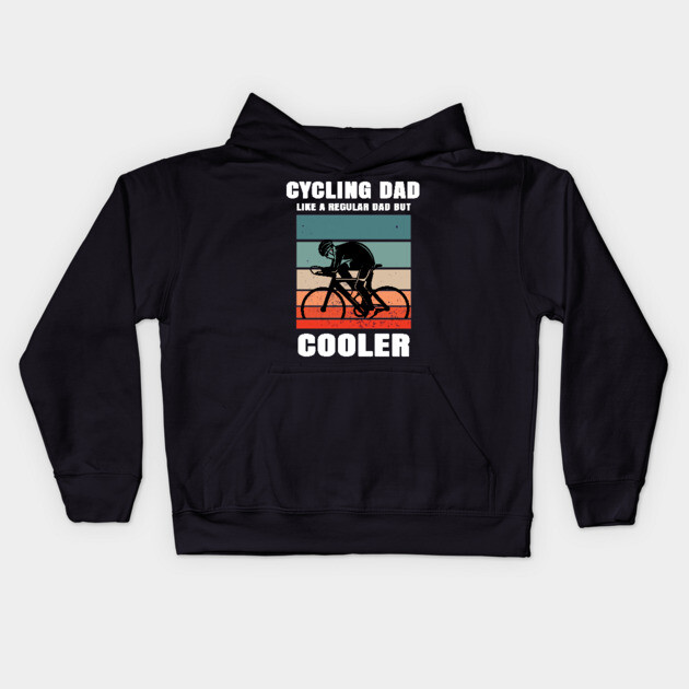 Cycling Dad Like A Regular Dad But Cooler Kids Hoodie by Pixel Threads 