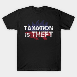 Libertarian Porcupine Taxation is theft - white T-Shirt