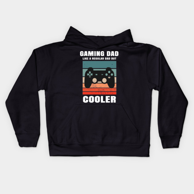 Gaming Dad Like A Regular Dad But Cooler Kids Hoodie by Pixel Threads 