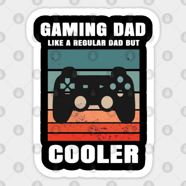 Gaming Dad Like A Regular Dad But Cooler Sticker by Pixel Threads 