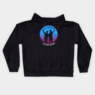 Be Excellent To Each Other - Bill & Ted Kids Hoodie