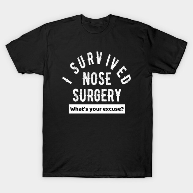 Nose Surgery Get Well Soon Gift T-Shirt by OriginalGiftsIdeas