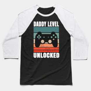 Daddy Level Unlocked Baseball T-Shirt