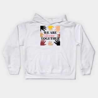 We Are Stronger Together - Christian (Human and Civil) Rights Kids Hoodie