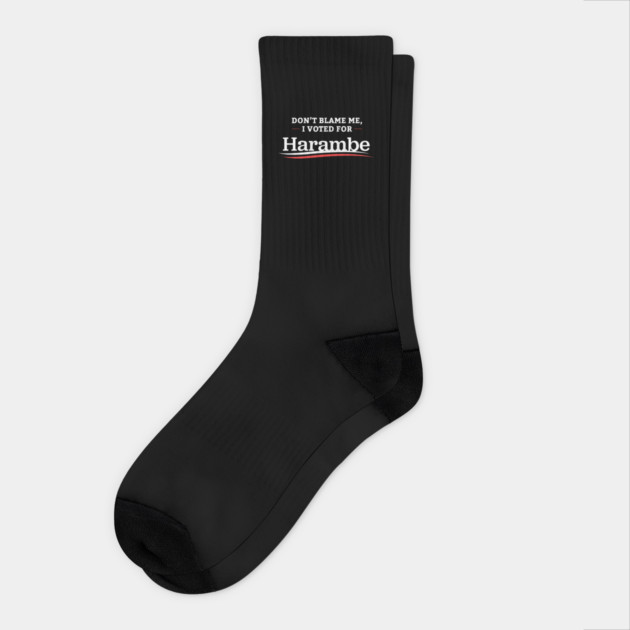 Don't Blame Me I Voted For Harambe Socks by dumbshirts