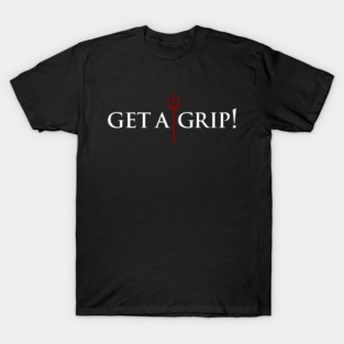 Gordon Ramsay, Get a grip, tv show, quote T-Shirt