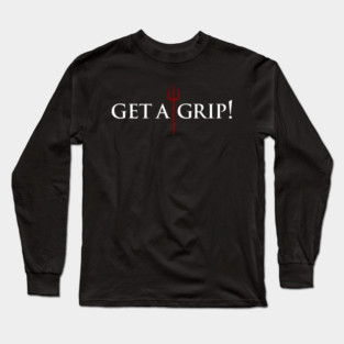Gordon Ramsay, Get a grip, tv show, quote Long Sleeve T-Shirt