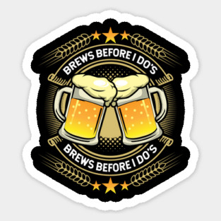 Brews Before I Dos Sticker