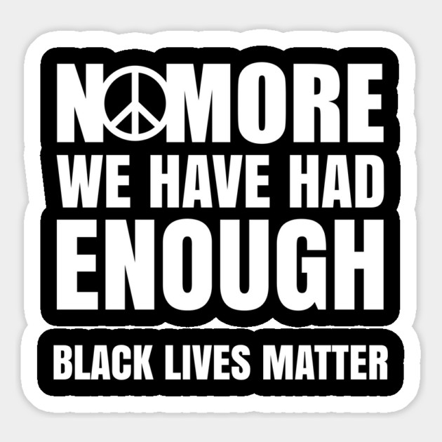 No More We Have Had Enough, Black Lives Matter, Black History, Peace, Black power Magnet by UrbanLifeApparel