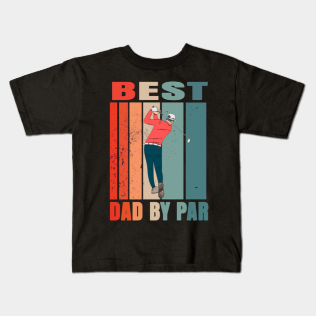 Best Dad By Par Kids T-Shirt by Pixel Threads 