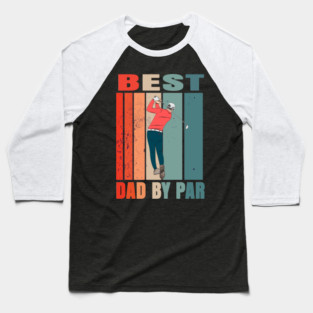 Best Dad By Par Baseball T-Shirt