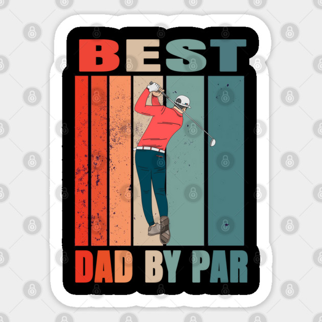 Best Dad By Par Sticker by Pixel Threads 