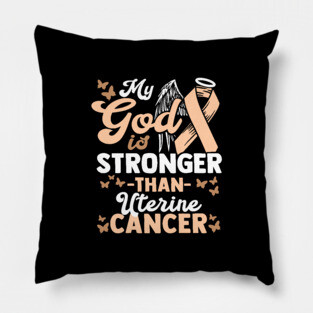 My God is stronger than Uterine Cancer - Awareness Pillow