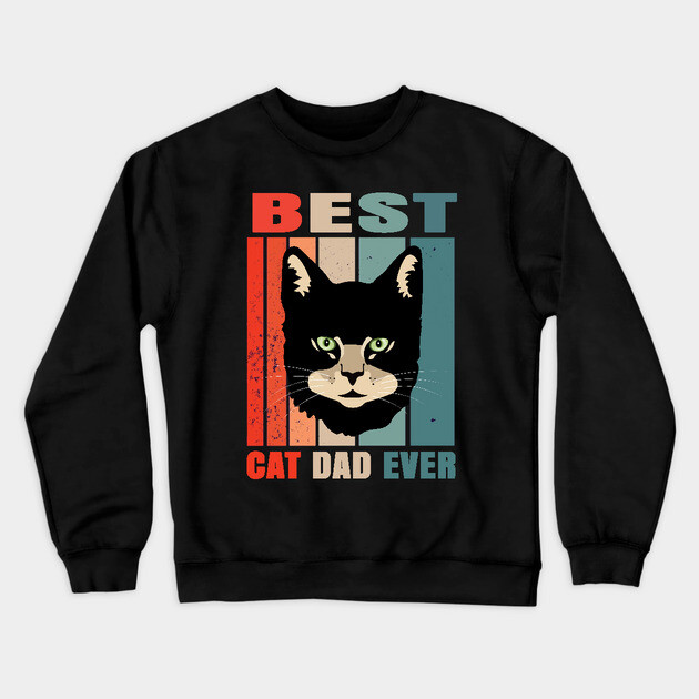 Best Cat Dad Ever Crewneck Sweatshirt by Pixel Threads 